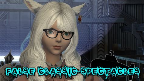 ffxiv the faces we wear classic spectacles.